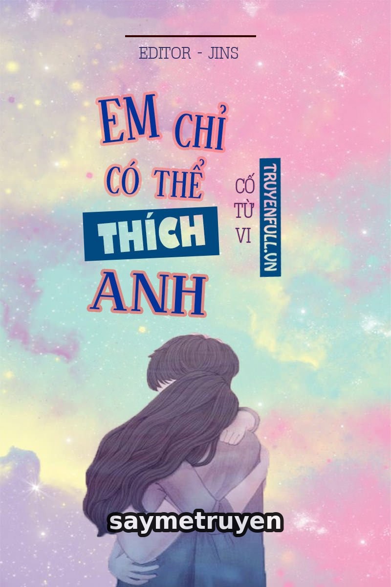 Em Chỉ Có Thể Thích Anh