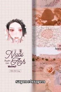 Em Có Thể Nuôi Anh Không?