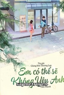 Em Có Thể Sẽ Không Yêu Anh!