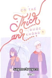 Em Có Thể Thích Anh Được Không?
