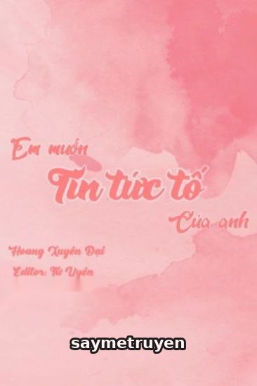 Em Muốn Tin Tức Tố Của Anh