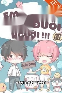 Em Nào Có Theo Đuổi Người