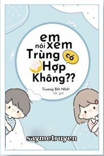 Em Nói Xem Có Trùng Hợp Không?