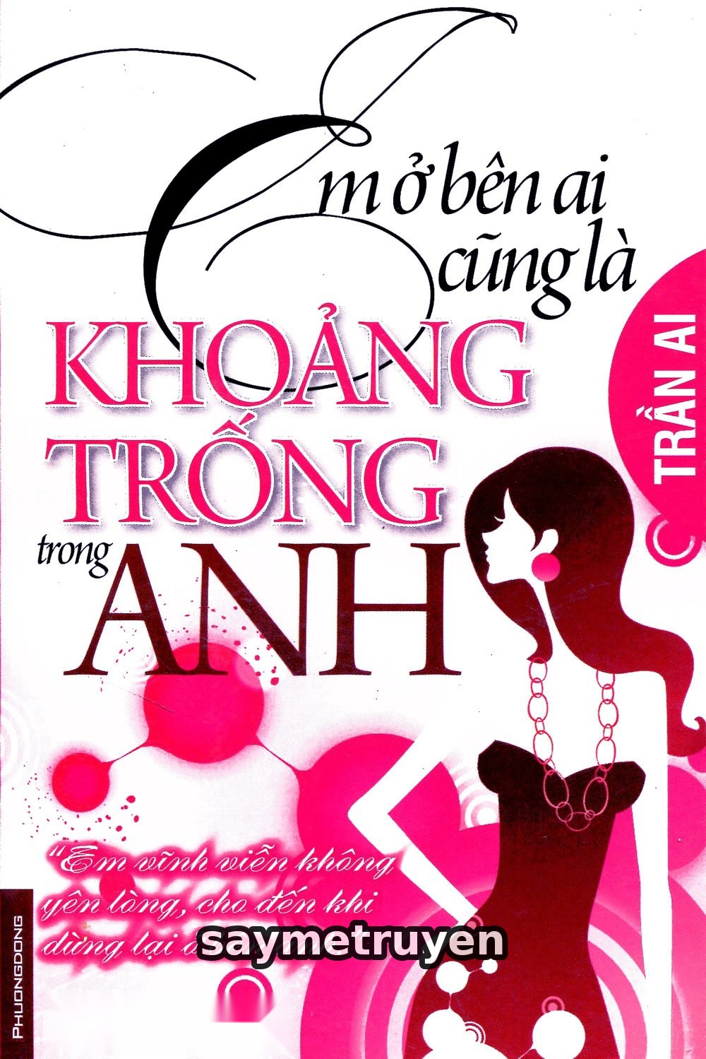 Em Ở Bên Ai Cũng Đều Là Khoảng Trống Trong Anh