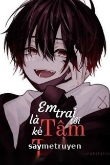 Em Trai Tôi Là Kẻ Tâm Thần