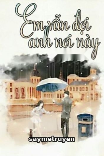 Em Vẫn Đợi Anh Nơi Này
