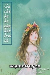 Gả Cho Ba Của Bạn Trai Cũ