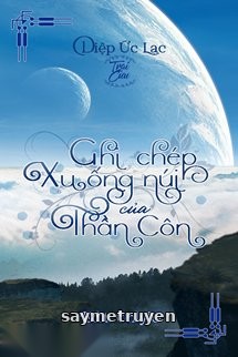 Ghi Chép Xuống Núi Của Thần Côn