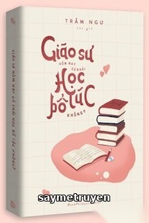 Giáo Sư Hôm Nay Có Phải Học Bổ Túc Không?