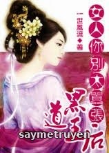 Hắc Đạo Vương Hậu Nữ Nhân: Ngươi Đừng Quá Kiêu Ngạo