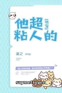 Hắn Siêu Dính Người