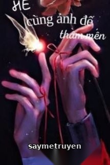 He Cùng Ảnh Đế Thầm Mến