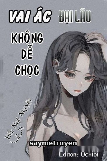 Hệ Thống Xuyên Nhanh: Vai Ác Đại Lão Không Dễ Chọc