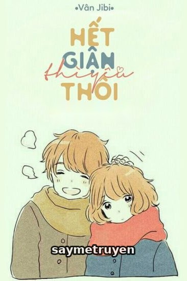 Hết Giận Thì Yêu Thôi