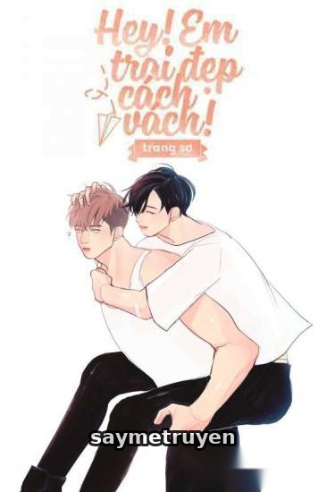 Hey! Em Trai Đẹp Cách Vách!