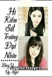 Hi, Kiểm Sát Trưởng Đại Nhân
