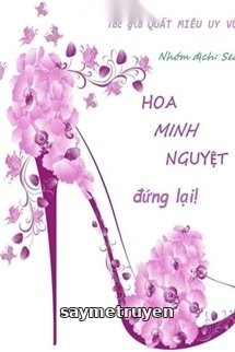 Hoa Minh Nguyệt Đứng Lại!
