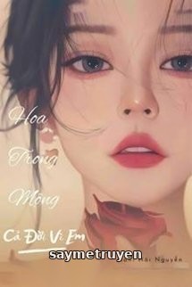 Hoa Trong Mộng - Cả Đời Vì Em