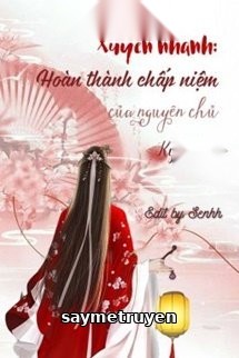Hoàn Thành Chấp Niệm Của Nguyên Chủ