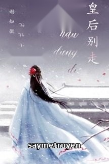 Hoàng Hậu Đừng Đi