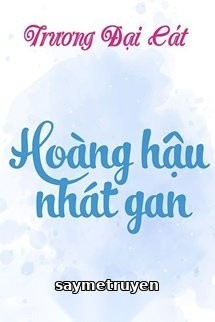 Hoàng Hậu Nhát Gan