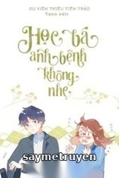 Học Bá, Anh Bệnh Không Nhẹ