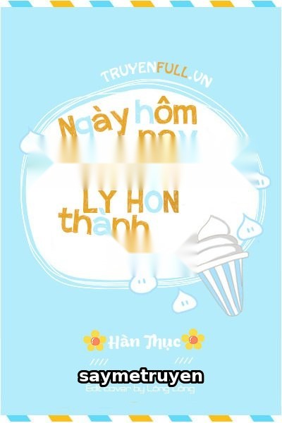Hôm Nay Cũng Không Thể Ly Hôn Thành Công