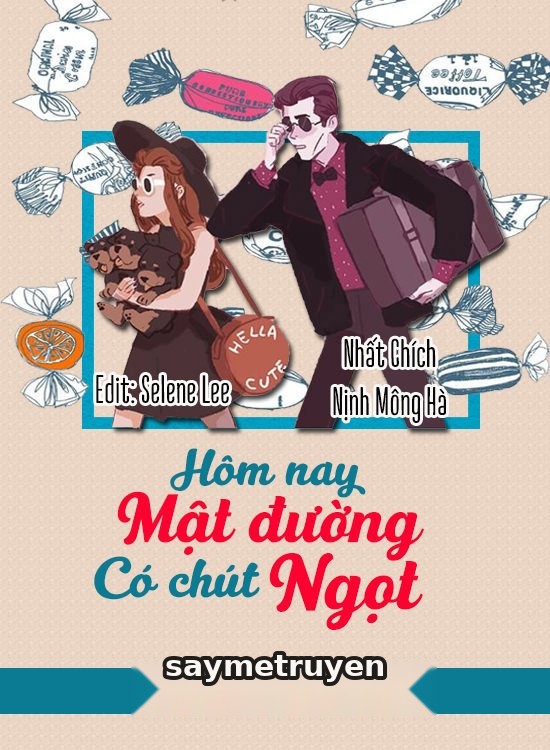 Hôm Nay Mật Đường Có Chút Ngọt