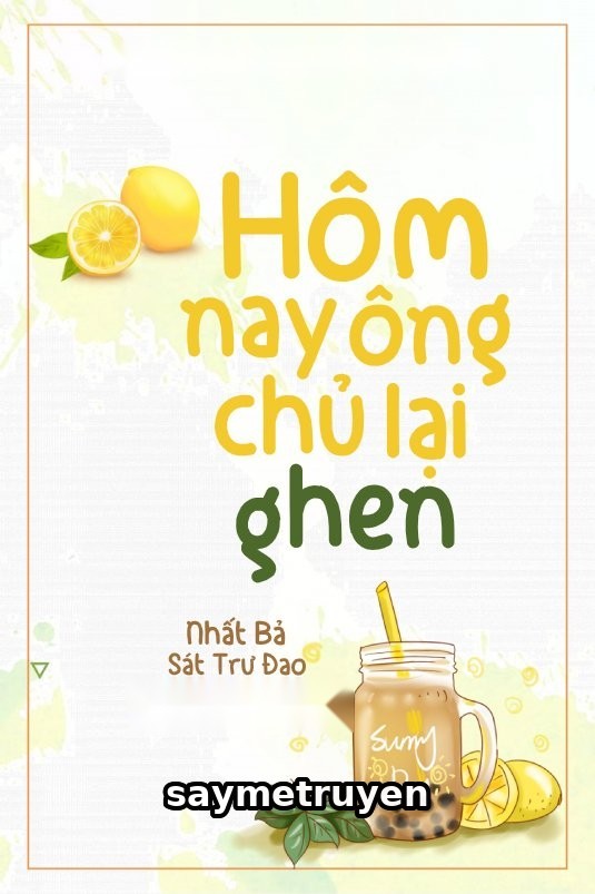Hôm Nay Ông Chủ Lại Ghen