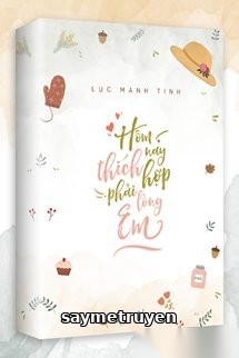 Hôm Nay Thích Hợp Phải Lòng Em