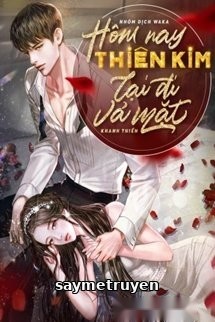 Hôm Nay Thiên Kim Lại Đi Vả Mặt
