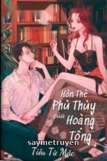 Hôn Thê Phù Thủy Của Hoàng Tổng