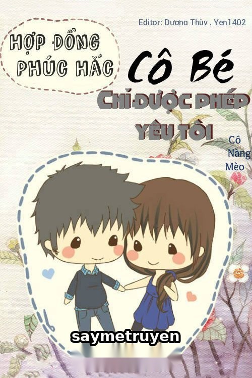 Hợp Đồng Phúc Hắc: Cô Bé Chỉ Cho Yêu Tôi