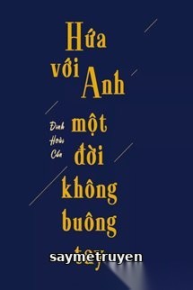 Hứa Với Anh Một Đời Không Buông Tay