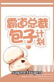 Kế Hoạch Bánh Bao Của Tổng Tài Bá Đạo
