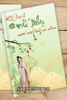 Kế Hoạch Của Nữ Phụ Muốn Cuộc Sống An Nhàn