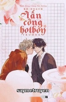 Kế Hoạch Tấn Công hotboy Trường