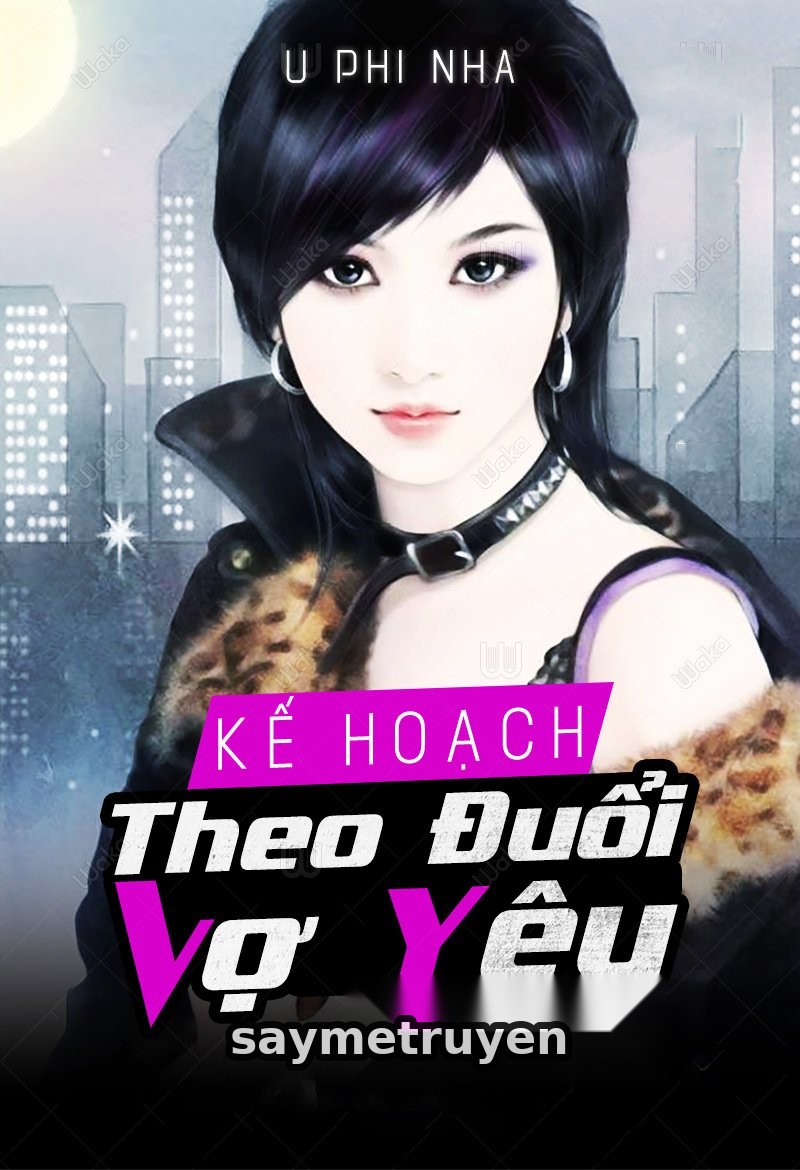 Kế Hoạch Theo Đuổi Vợ Yêu
