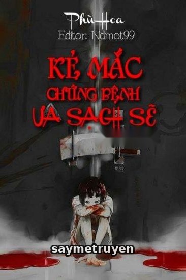 Kẻ Mắc Chứng Bệnh Ưa Sạch Sẽ