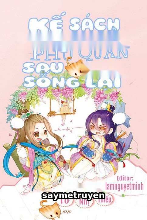 Kế Sách Theo Đuổi Phu Quân Sau Khi Sống Lại