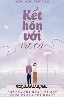 Kết Hôn Với Vợ Cũ