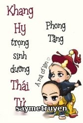 Khang Hi Trùng Sinh Dưỡng Thái Tử