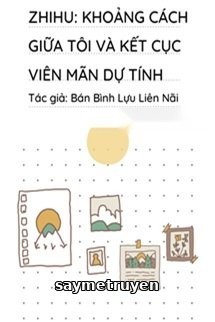 Khoảng Cách Giữa Tôi Và Kết Cục Viên Mãn Dự Tính