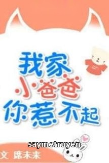 Không Ai Chọc Nổi Ba Nhỏ Nhà Cháu Đâu