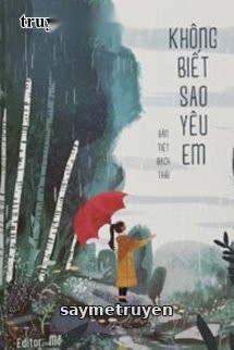 Không Biết Sao Yêu Em