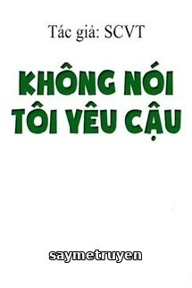 Không Nói Tôi Yêu Cậu