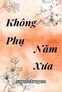Không Phụ Năm Xưa