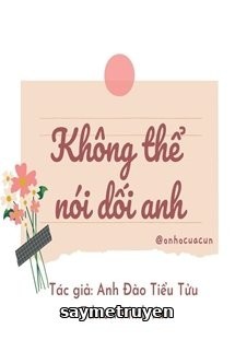Không Thể Nói Dối Anh