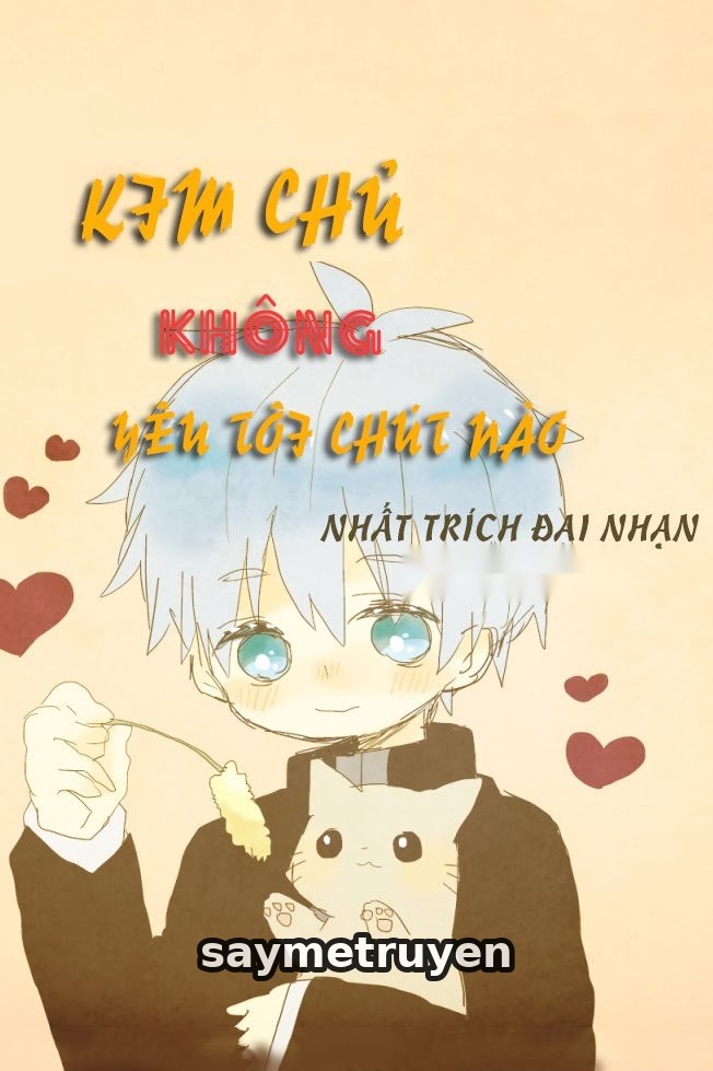 Kim Chủ Không Yêu Tôi Chút Nào