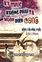 Kỳ Thực Không Phải Ta Muốn Biến Cong